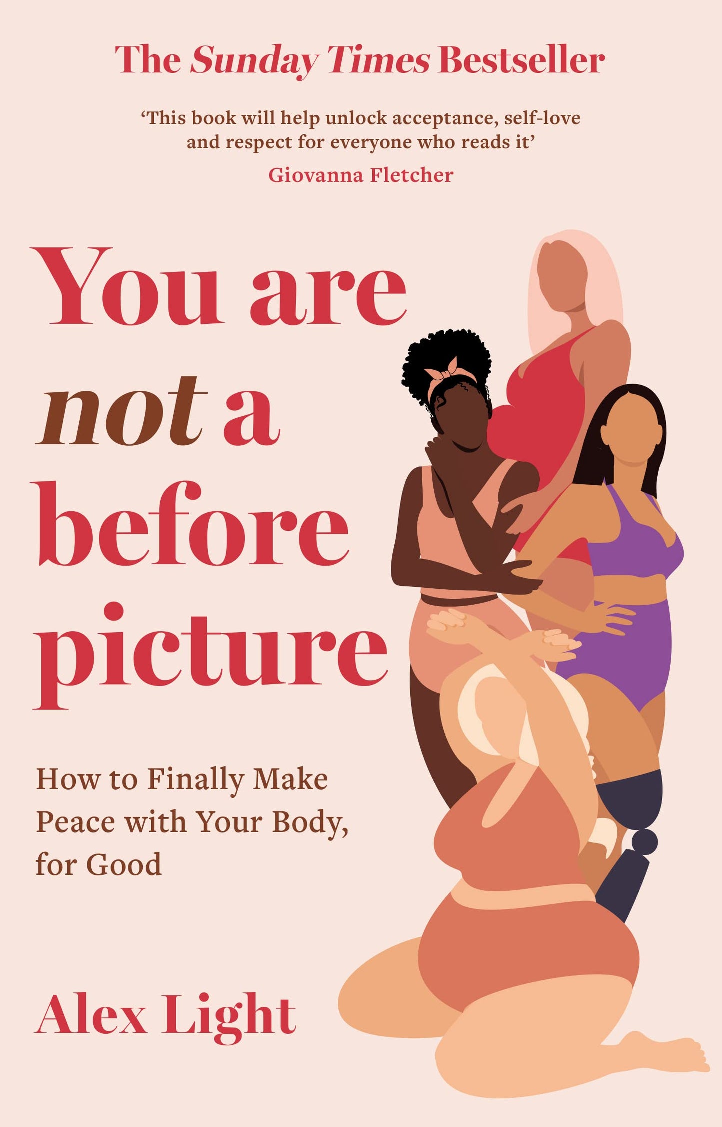 You Are Not A Before Picture: How To Finally Make Peace With