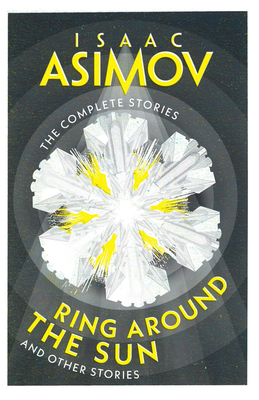 The Complete Stories — Ring Around The Sun: And Other Storie
