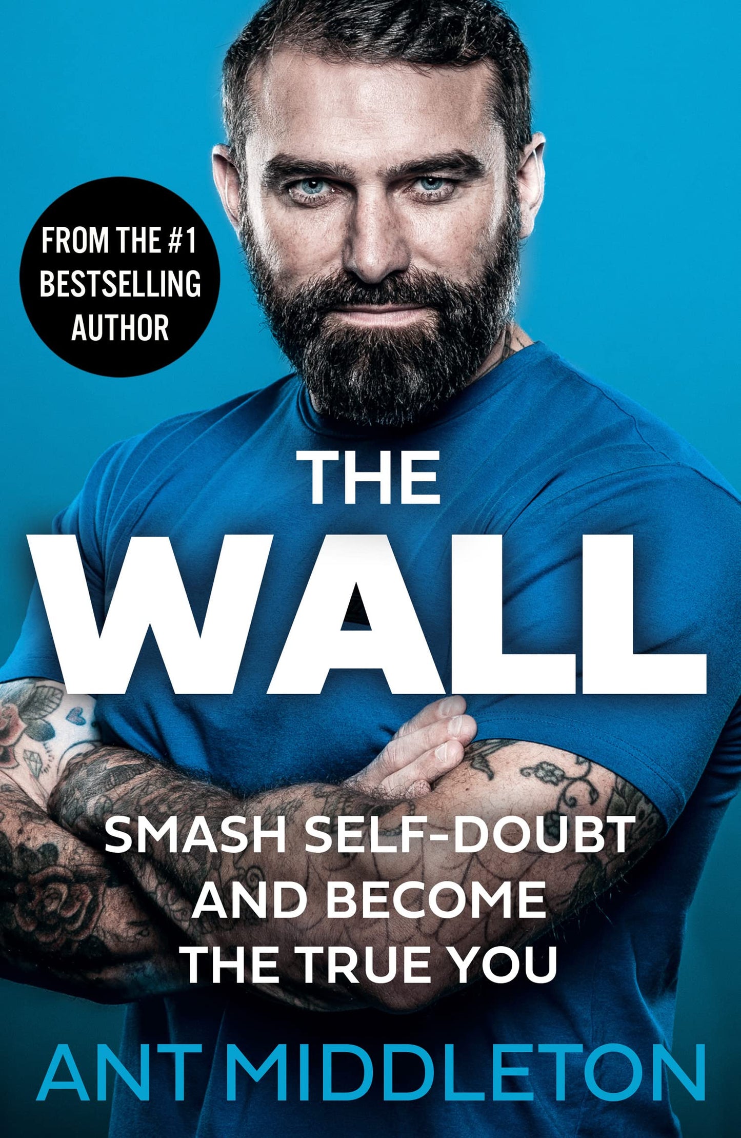 The Wall: Smash Self-Doubt And Become The True You