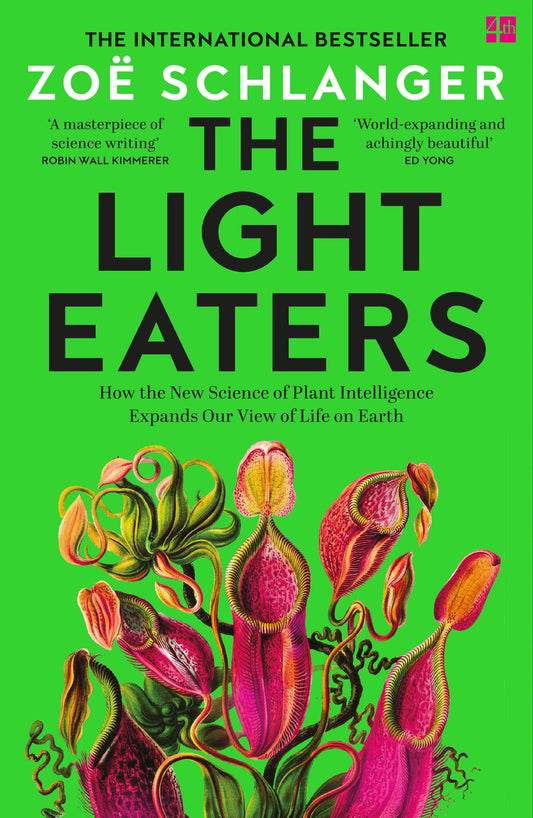 The Light Eaters: How The New Science Of Plant Intelligence