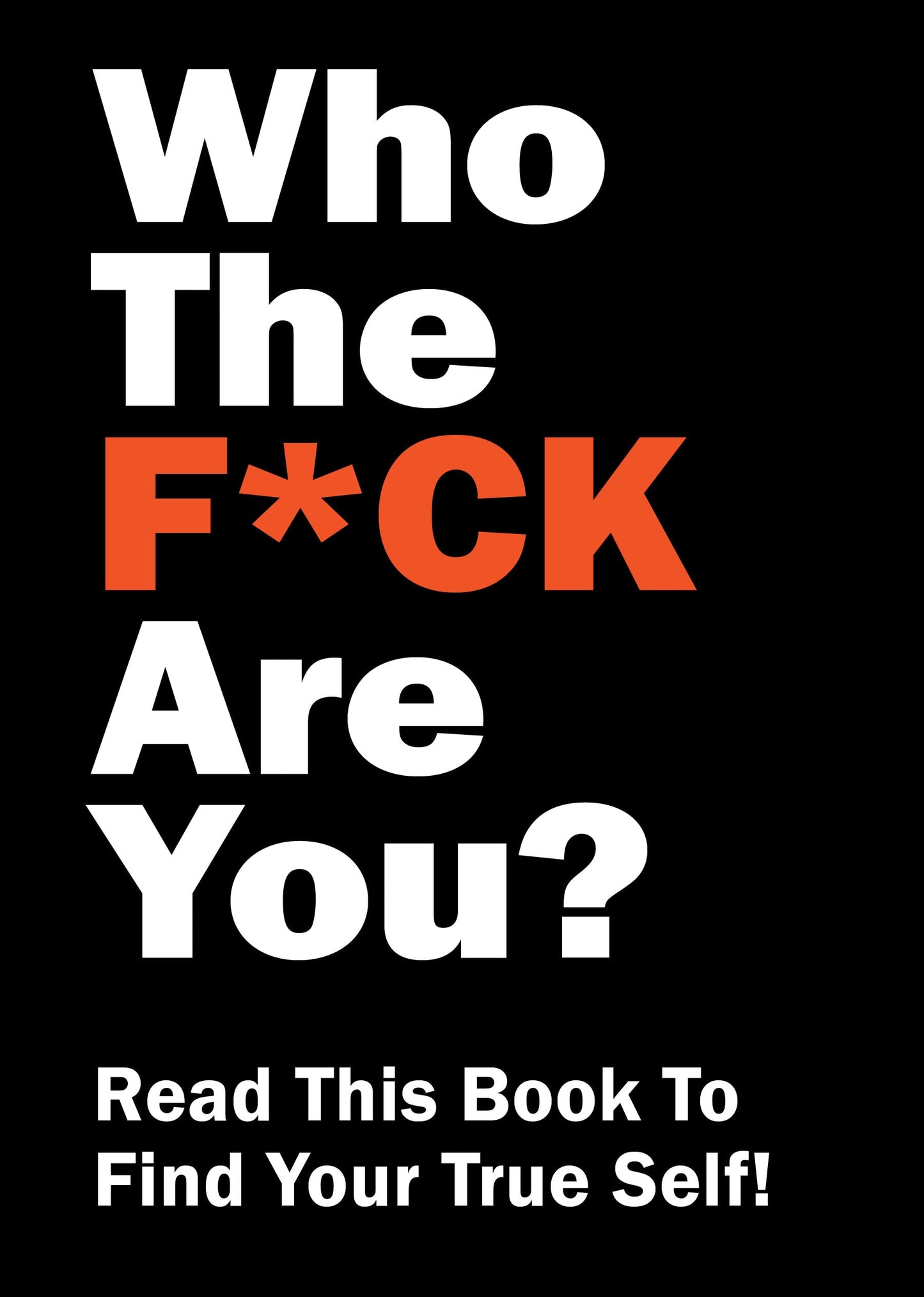 Who The F*Ck Are You?