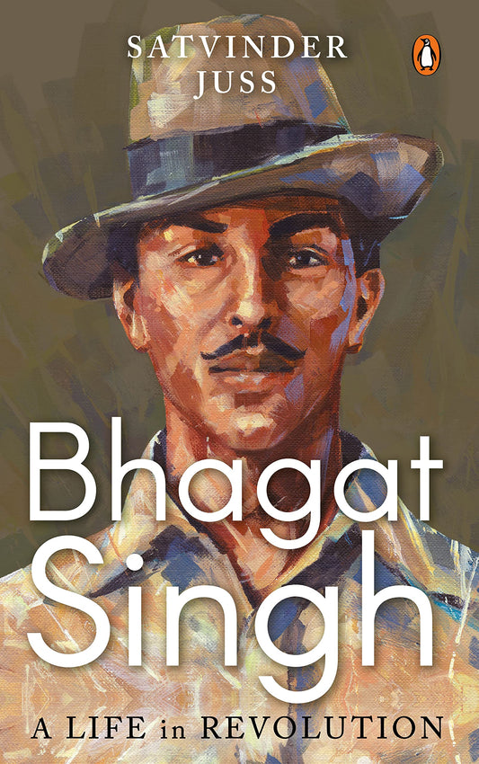 Bhagat Singh: A Life In Revolution