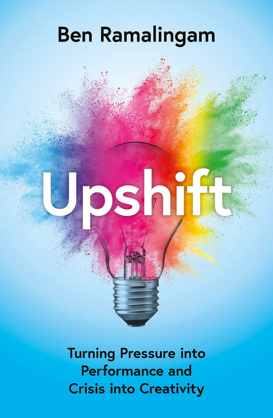 Upshift: Turning Pressure Into Performance And Crisis Into