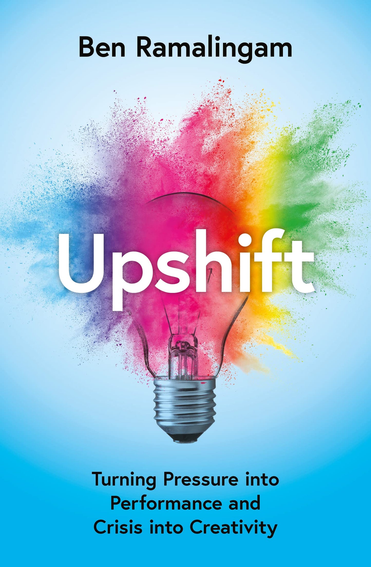 Upshift: Turning Pressure Into Performance And Crisis Into