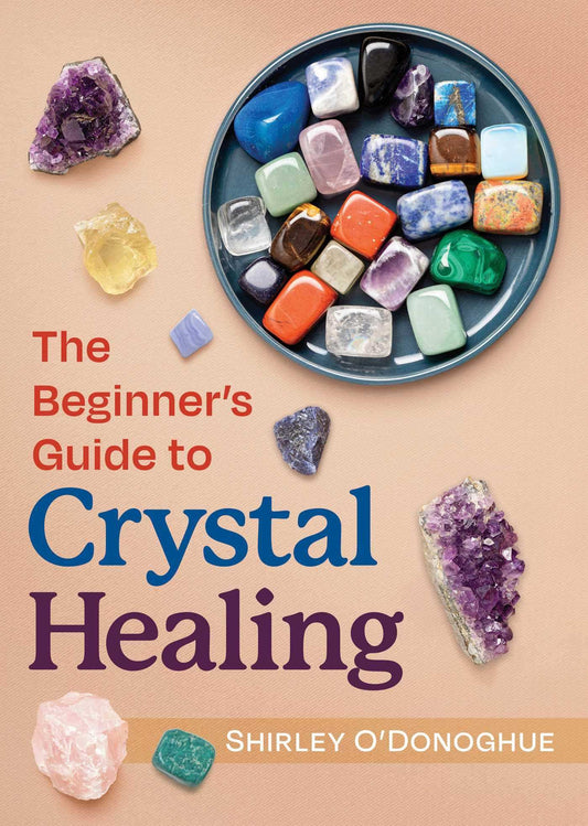 Beginner'S Guide To Crystal Healin