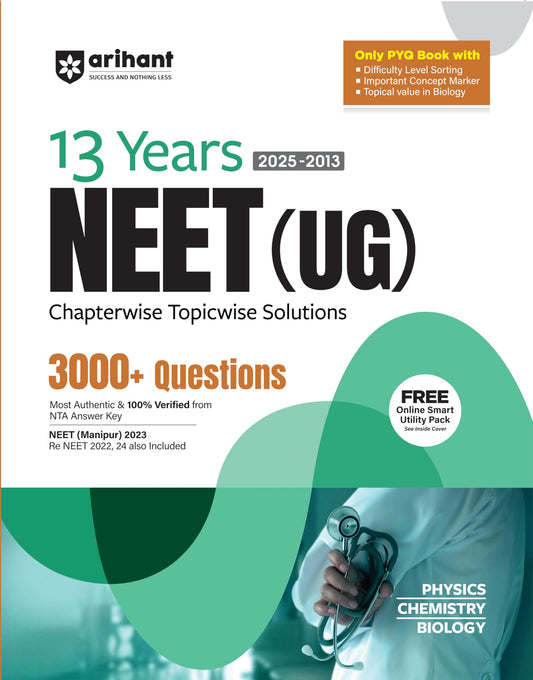 Arihant 13 Years NEET (UG) Physics, Chemistry, Biology Chapterwise Topicwise Solved Papers (2025–2013) | 3000+ MCQs, PYQ Book with NTA Verified Answers and Difficulty Level Tags & Concept Markers | English Medium