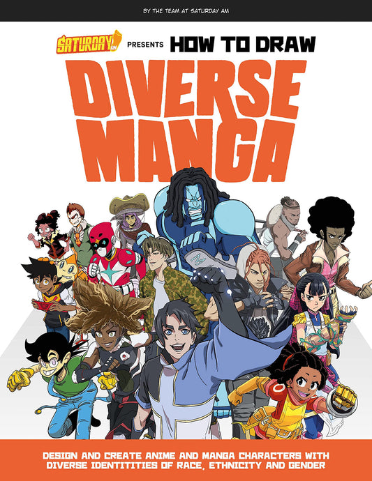 Saturday Am Presents How To Draw Diverse Manga