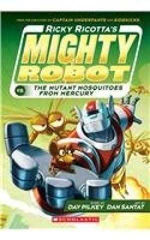 Ricky Ricotta'S Mighty Robot #02: Ricky Ricotta'S Mighty Robot Vs. The Mutant Mosquitoes From Mercur