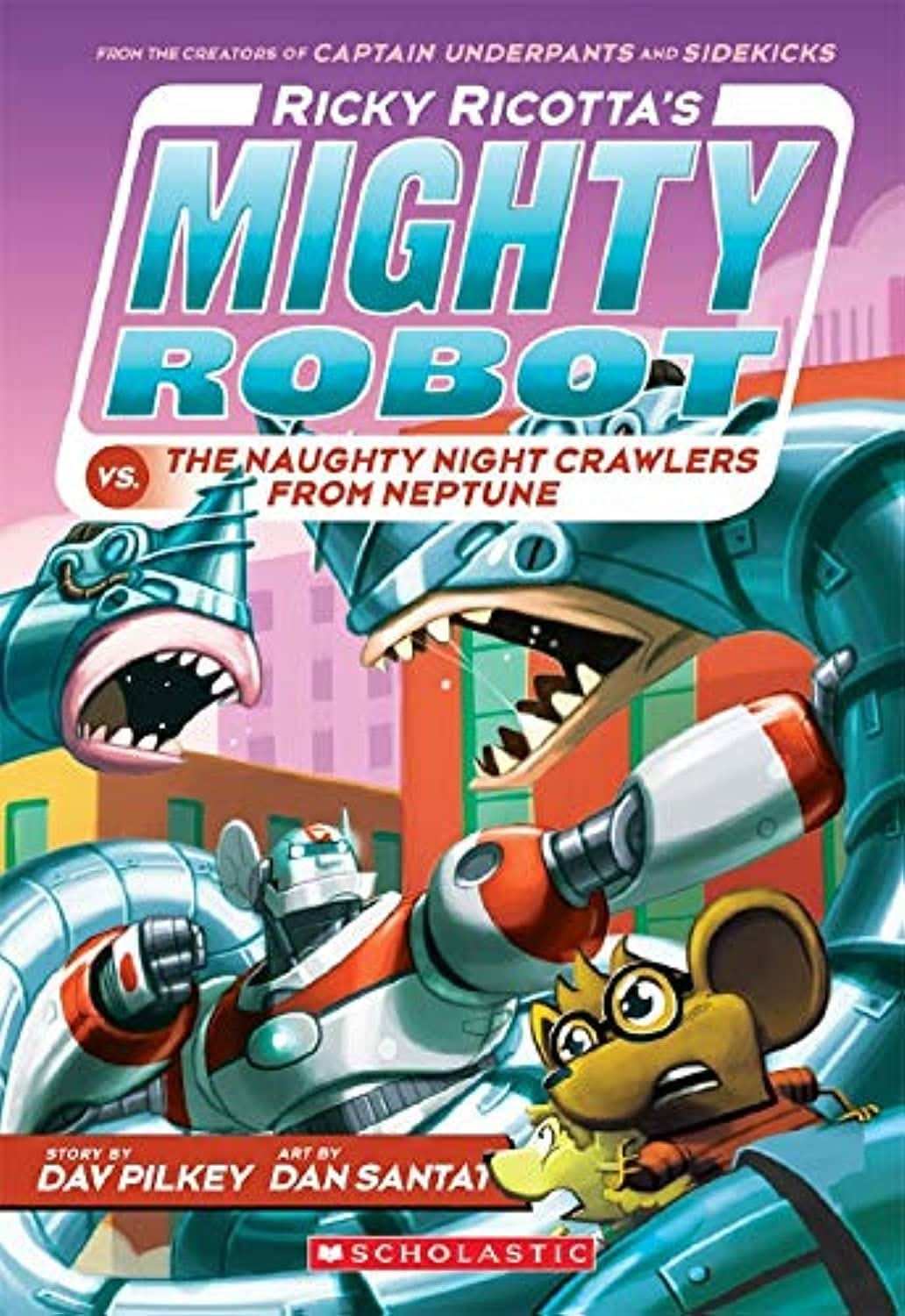 Ricky Ricotta'S Mighty Robot #08: Ricky Ricotta'S Mighty Robot Vs. The Naughty Nightcrawlers From Ne