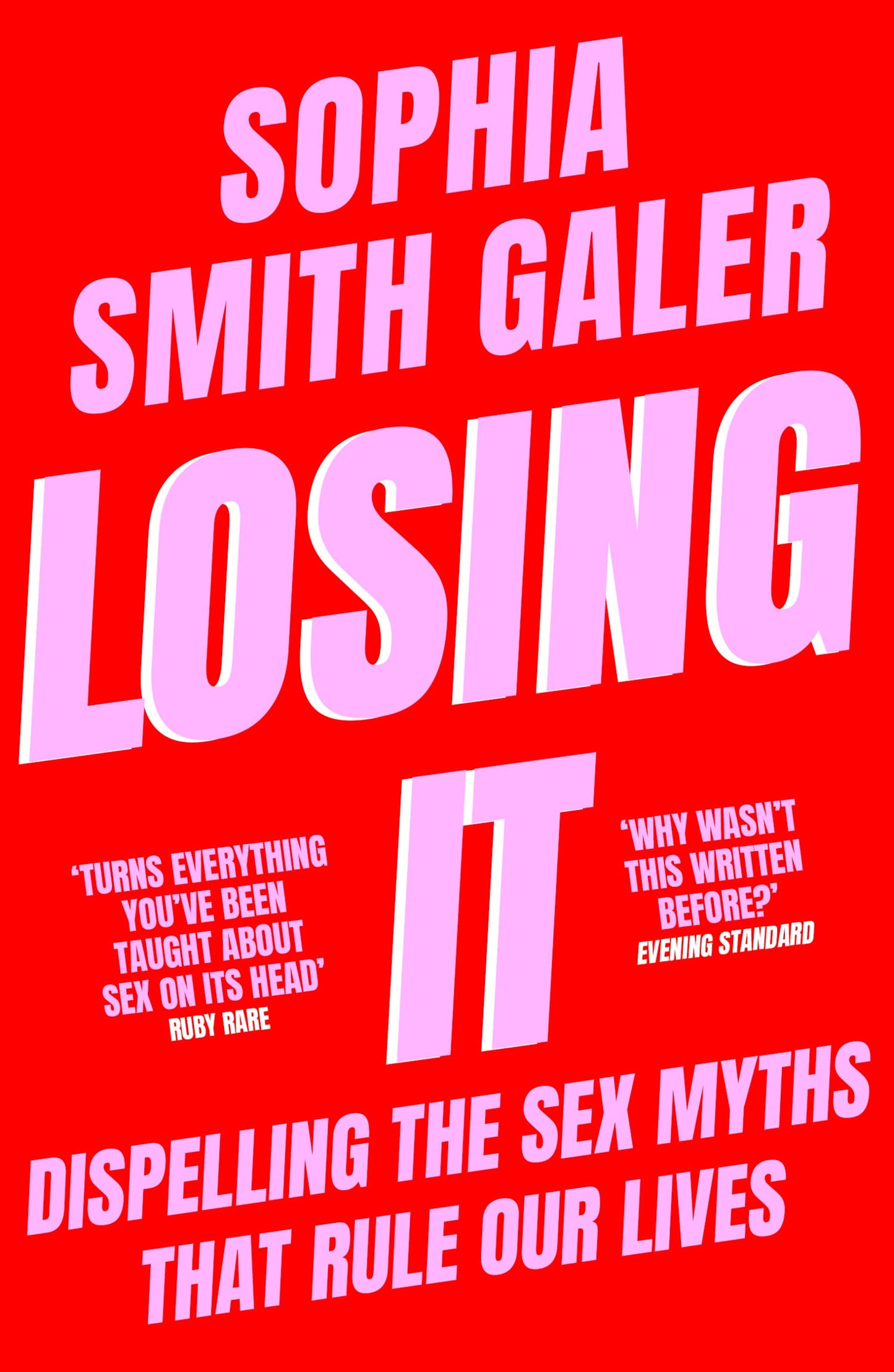 Losing It: Dispelling The Sex Myths That Rule Our Lives
