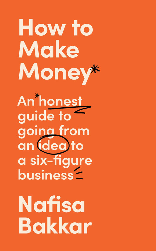 How To Make Money: An Honest Guide To Going From An Idea To
