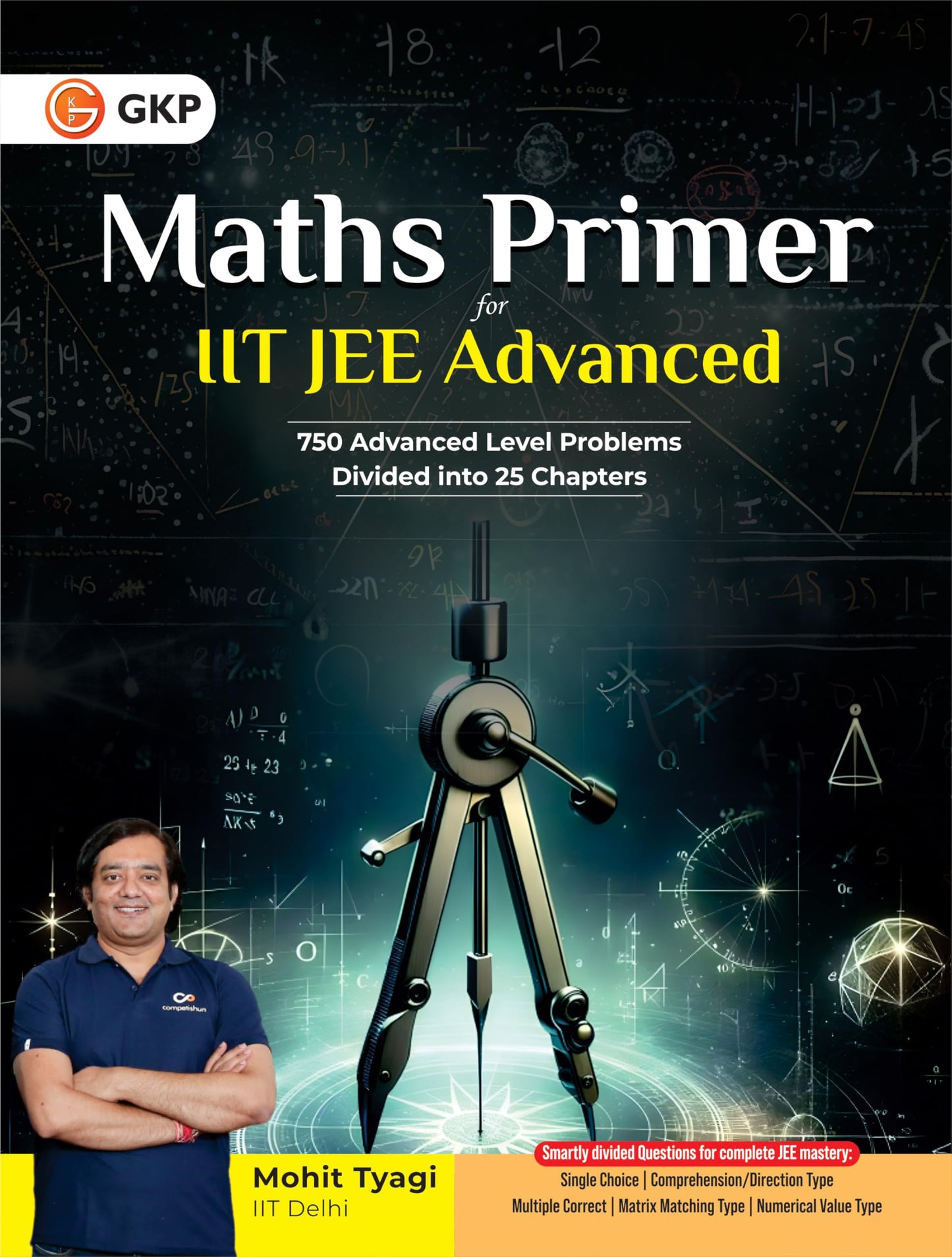 GKP Mathematics for IIT JEE Advanced | 750 Practice Questions | Concept-Wise & Chapter-Wise Problem Solving | Class 11 & 12 | By Mohit Tyagi