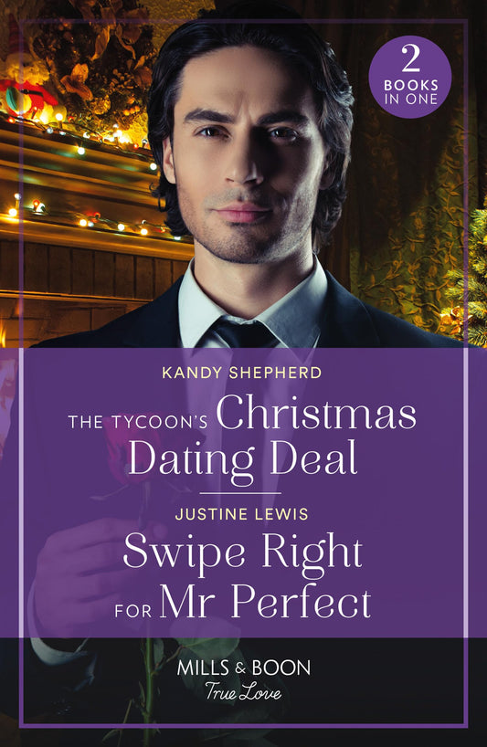 The Tycoon'S Christmas Dating Deal / Swipe Right For Mr Perf