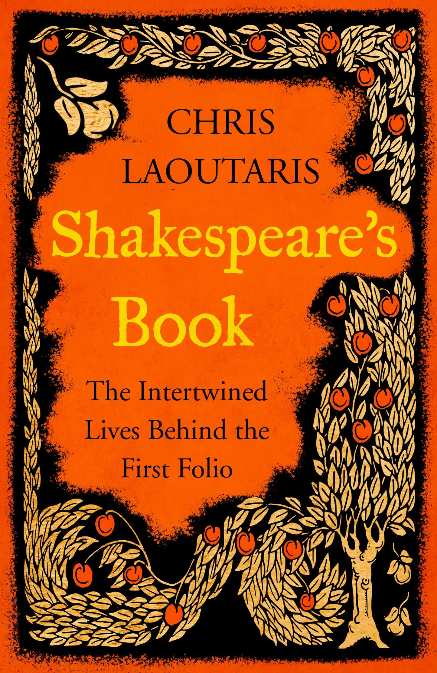 Shakespeare’S Book: The Intertwined Lives Behind The First F