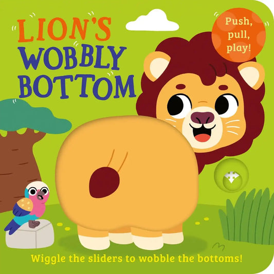 Wobbly Bottoms  ” Lion’S Wobbly Bottom