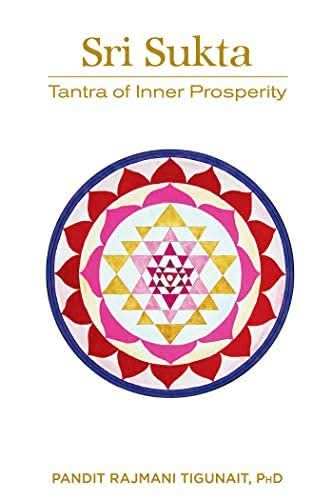 Sri Sukta: Tantra Of Inner Prosperity