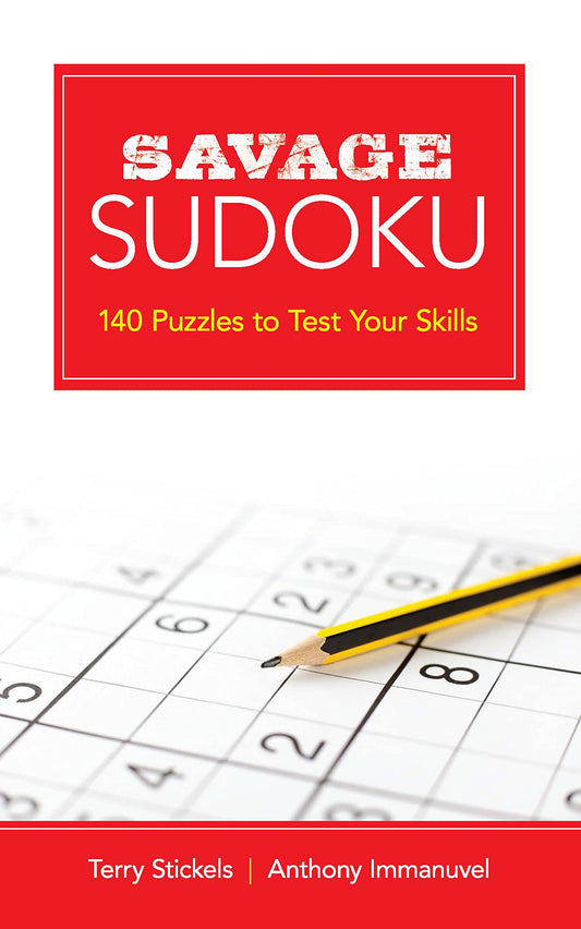 Savage Sudoku: 140 Puzzles To Test Your Skills