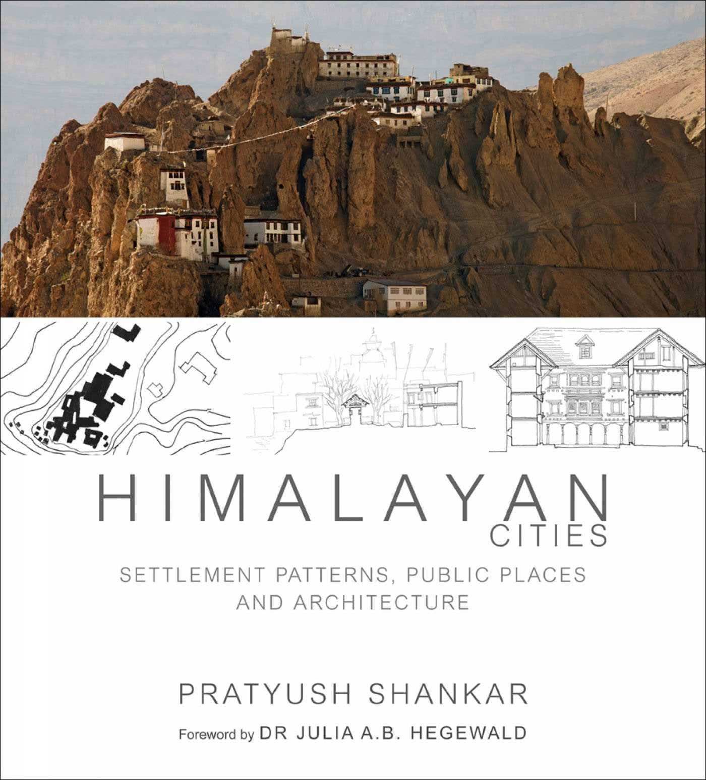 Himalayan Cities: Settlement Patterns, Public Places And Architecture