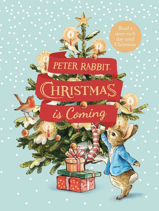 Peter Rabbit: Christmas Is Coming : A Christmas Countdown Book