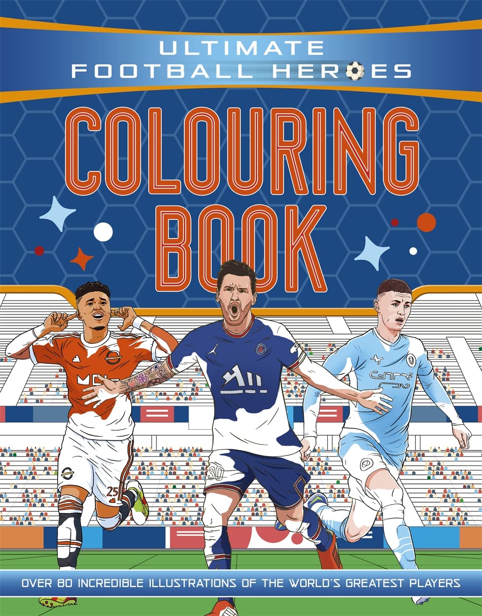 Ultimate Football Heroes Colouring Book (The No.1 Football S