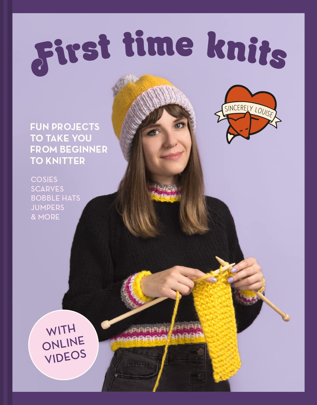 First Time Knits: Fun Projects To Take You From Beginner To