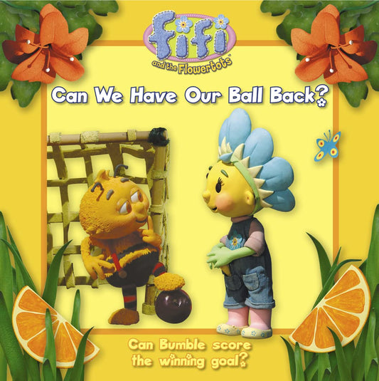 Fifi Flowertots Can We Have  Ball Back
