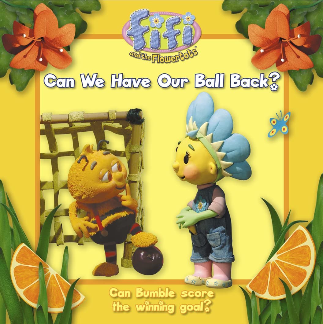 Fifi Flowertots Can We Have  Ball Back