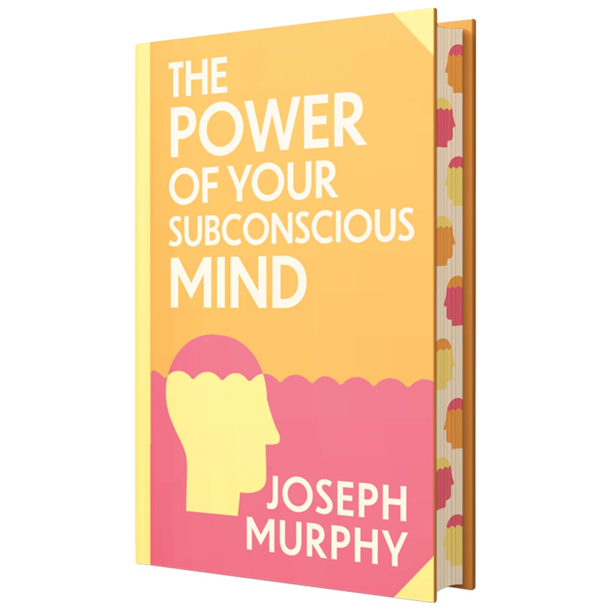 The Power of Your Subconscious Mind by Joseph Murphy : Wilco Classics Sprayed Edge Premium Hardback Edition