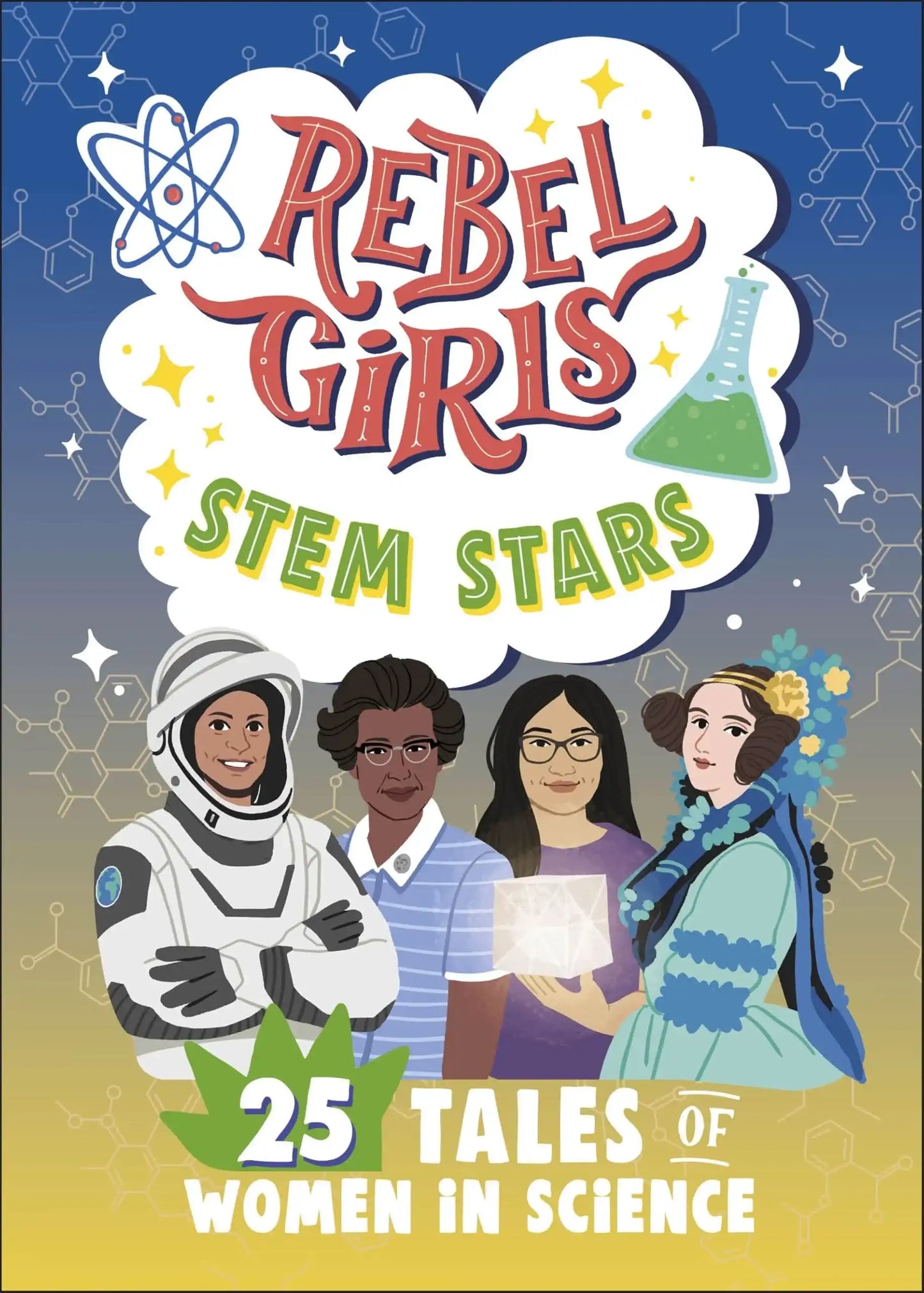 Rebel Girls Stem Stars: 25 Tales Of Women In Science
