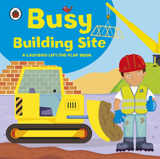 Ladybird Lift-The-Flap Book: Busy Building Site
