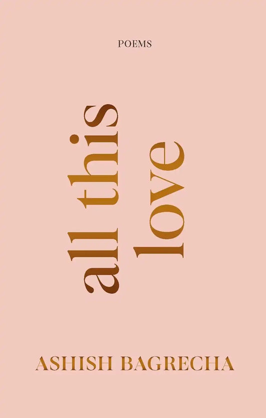 All This Love: Poems