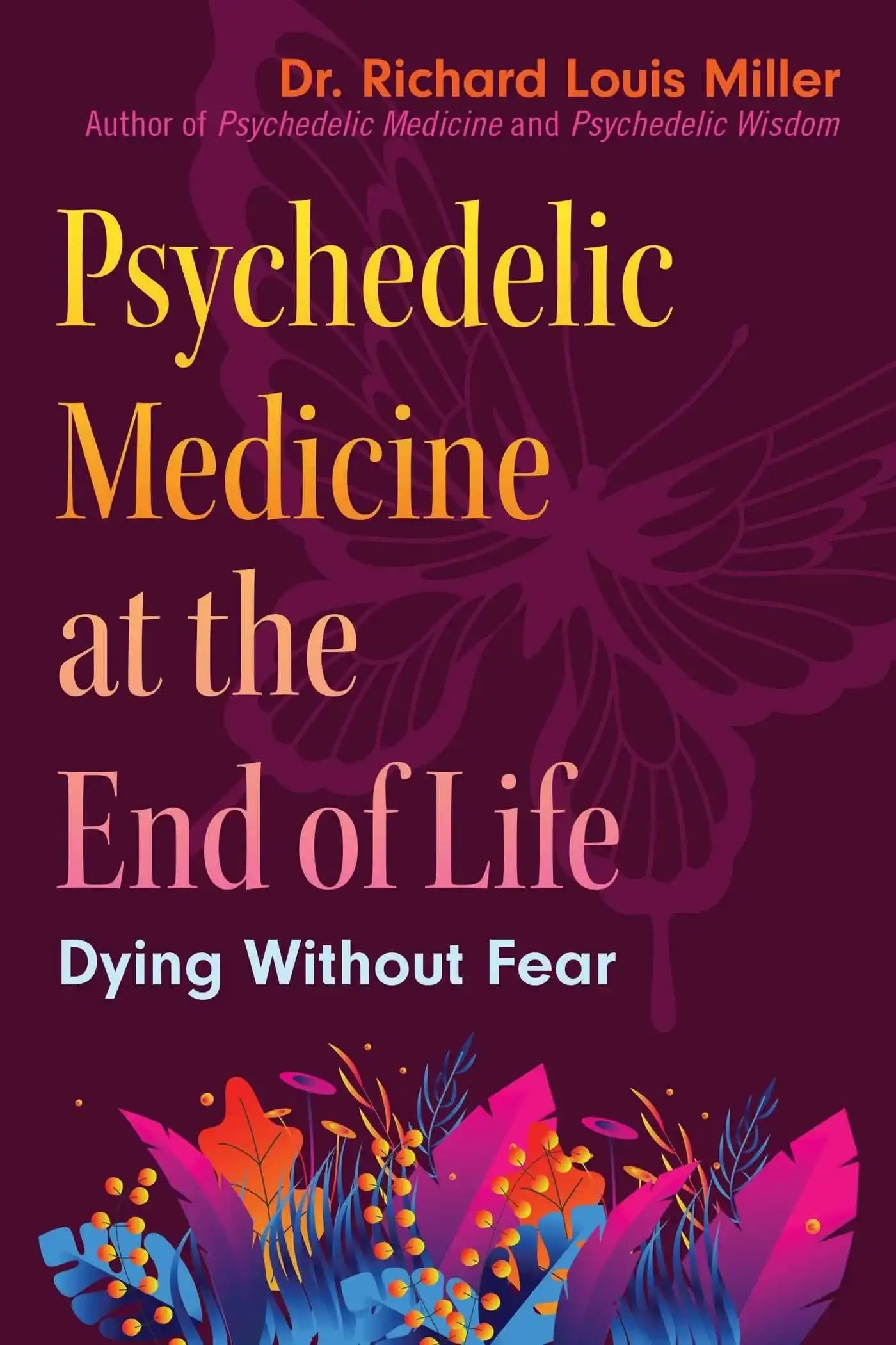 Psychedelic Medicine At The End Of Life