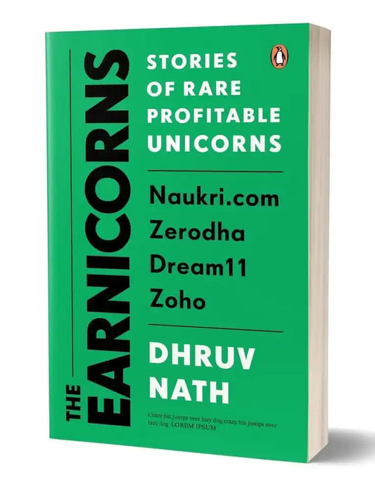 Earnicorns: The Stories Of Rare Profitable Unicorns: Naukri.Com, Zerodha, Zoho, Dream 11