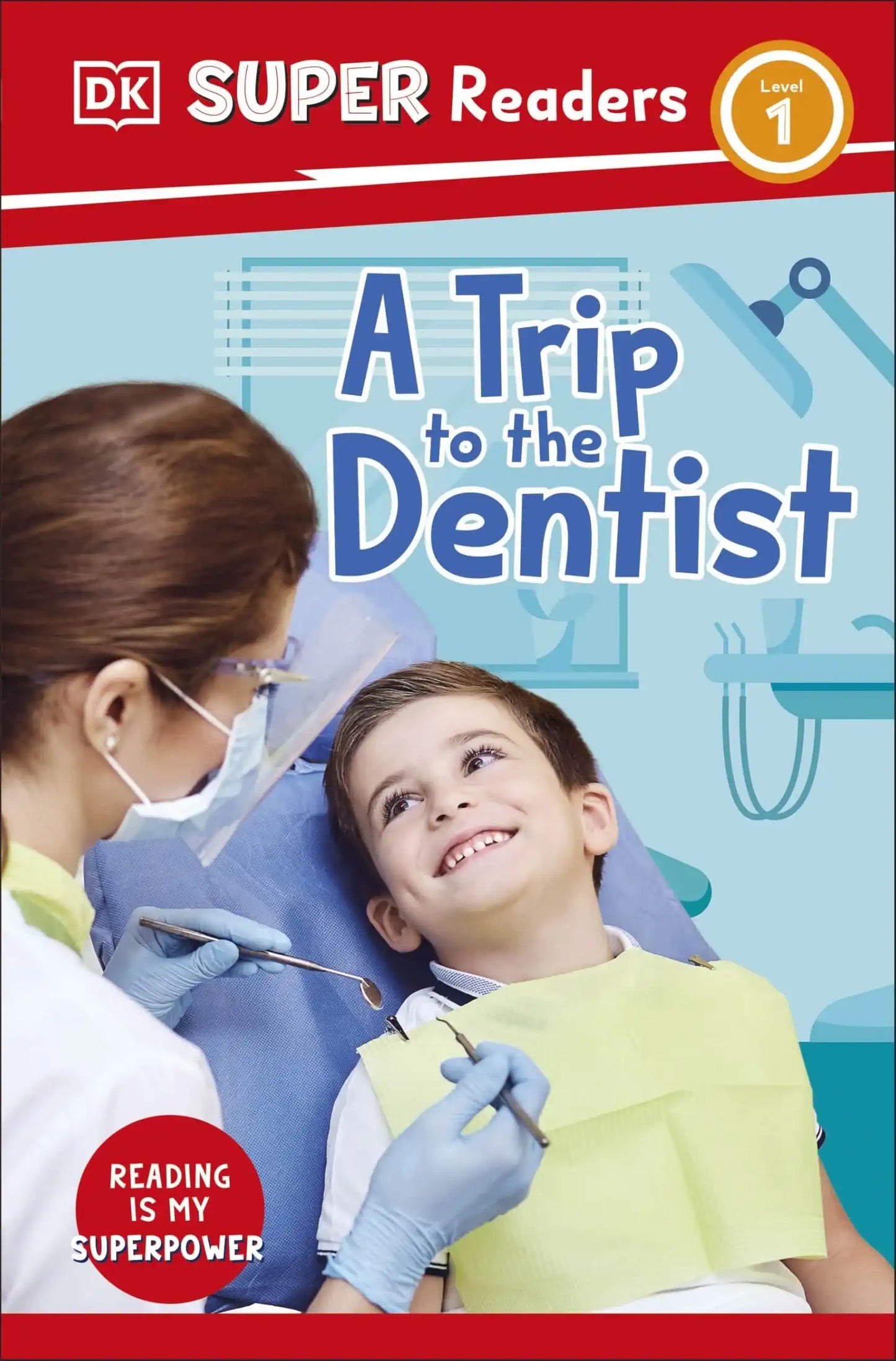 Dk Super Readers Level 1 A Trip To The Dentist