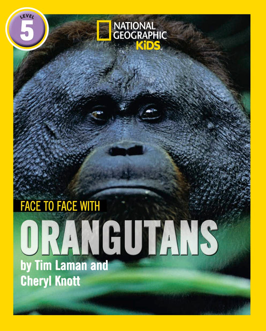 Ng Readers — Face To Face With Orangutans: Level 5