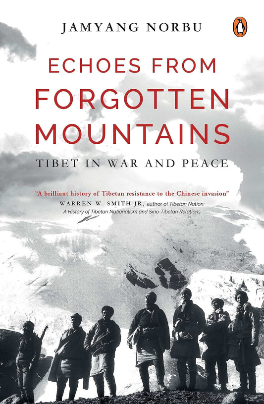 Echoes From  Forgotten Mountains: Tibet In War And Peace