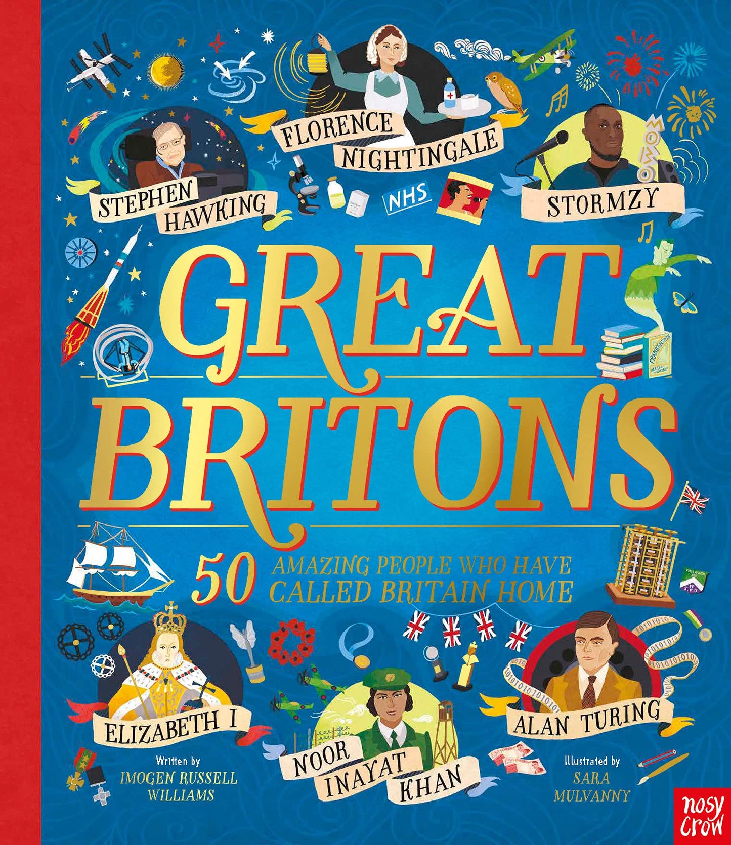 Great Britons: 50 Amazing People Who Have Called Britain Hom