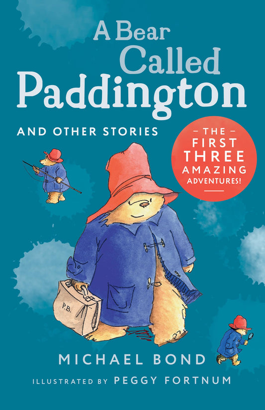 A Bear Called Paddington And Other Stories: The First Three