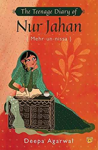 The Teenage Diary Of Nur Jahan {Mehr-Un-Nissa}