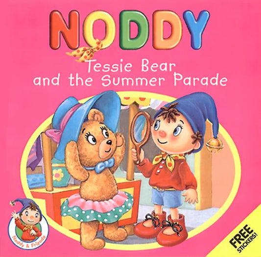 Noddy: Tessie Bear And The Summer Parade