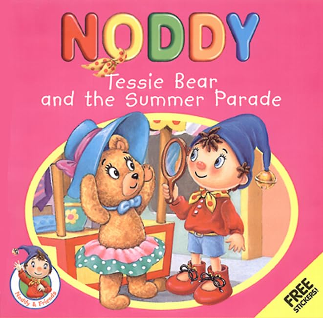 Noddy: Tessie Bear And The Summer Parade