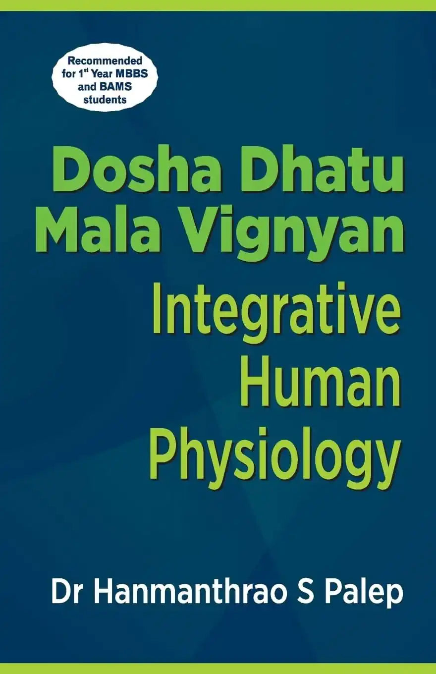 Dosha Dhatu Mala Vignyan : Integrative Human Physiology
