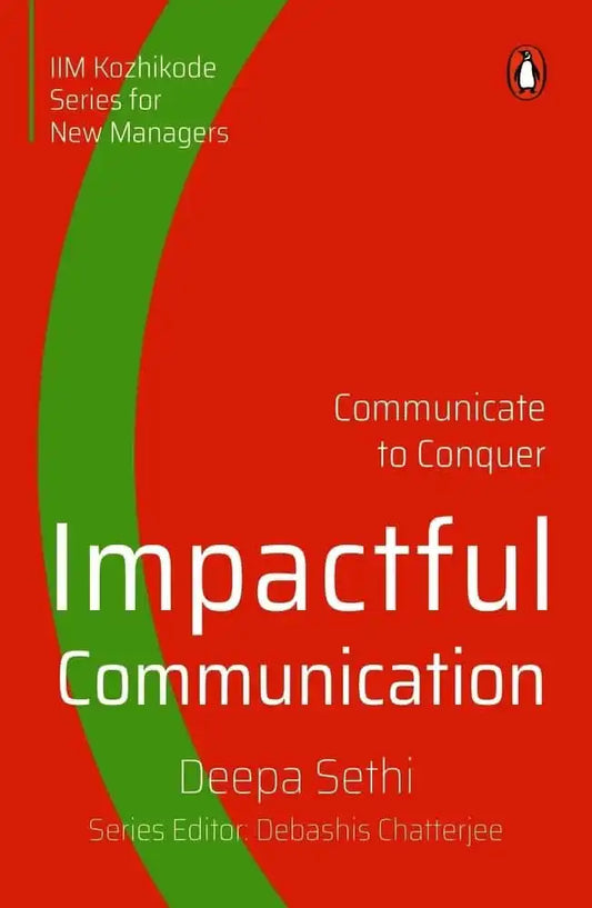 Impactful Communication: Communicate To Conquer