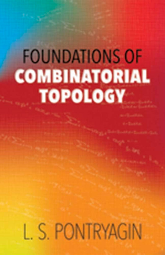 Foundations Of Combinatorial Topology