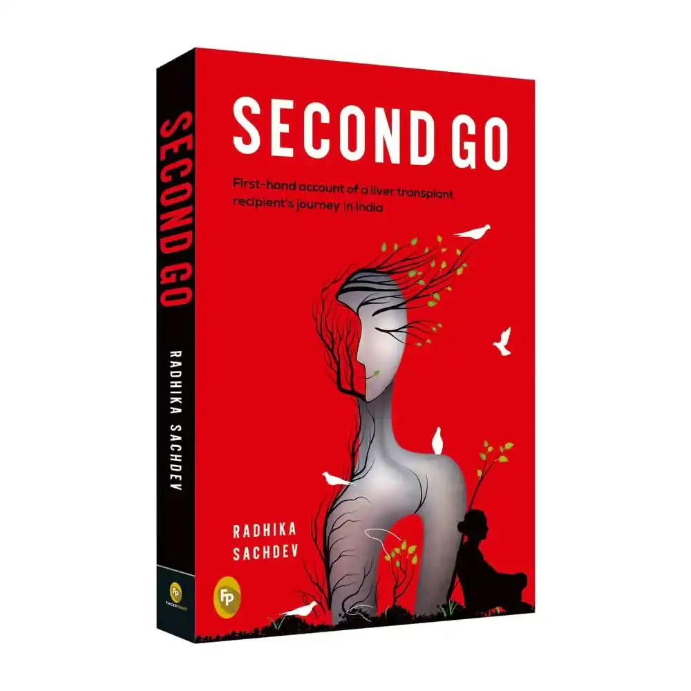 Second Go: First-Hand Account Of A Liver Transplant Recepient'S Journey In India