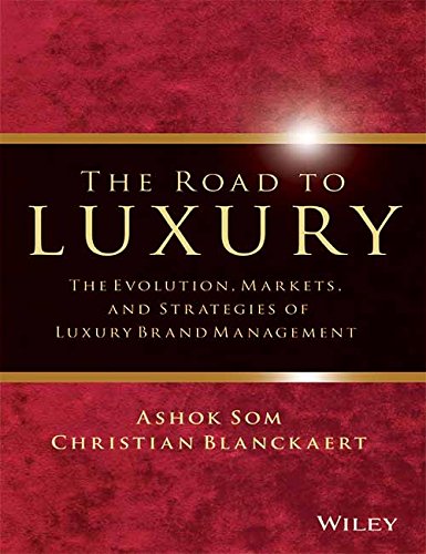 The Road to Luxury: The Evolution, Markets and Strategies of Luxury Brand Management