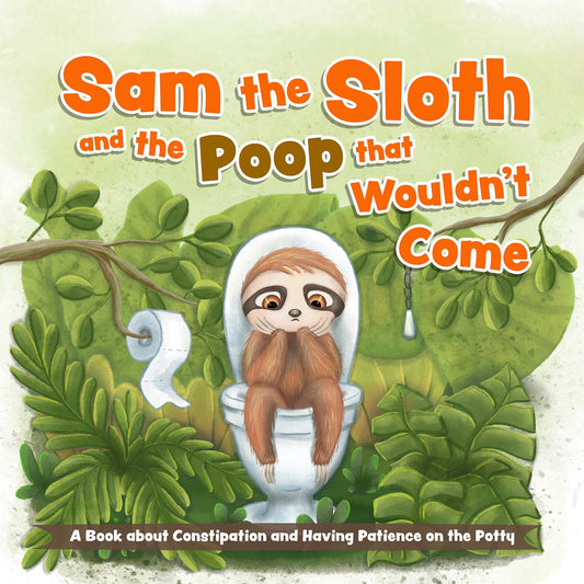 Sam The Sloth And The Poop That Wouldn'T Come