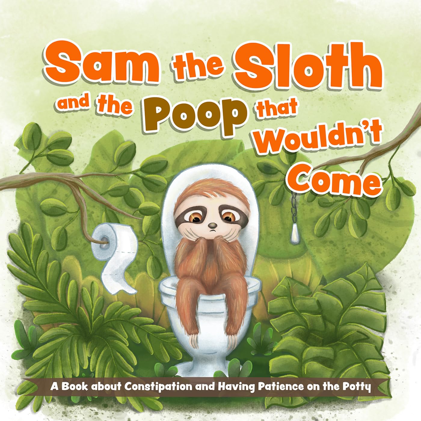 Sam The Sloth And The Poop That Wouldn'T Come