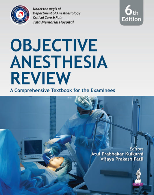 Objective Anesthesia Review: A Comprehensive Textbook for the Examinees