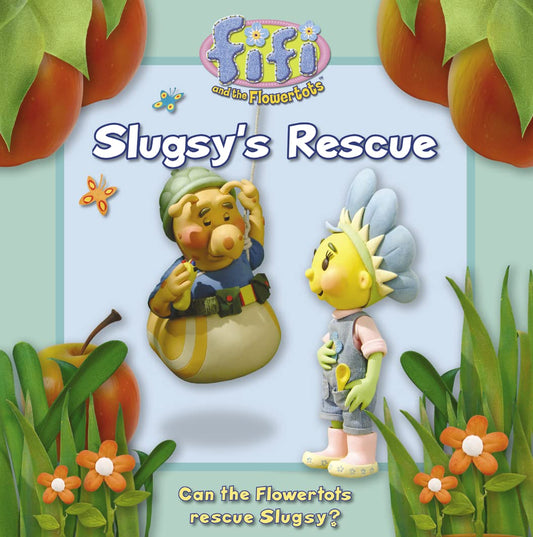 Fifi Flowertot Slugsys Rescue Read